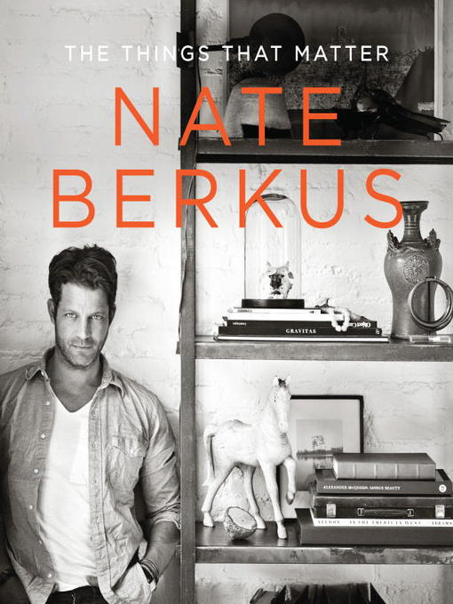 Title details for The Things That Matter by Nate Berkus - Wait list